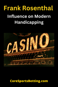 Frank Rosenthal on modern handicapping