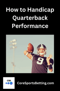 How to Handicap Quarterback Performances