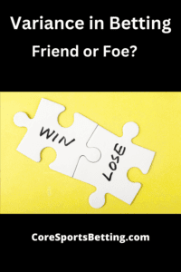 Variance in Betting Friend or Foe