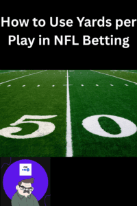 How to Use Yards per Play in NFL Betting