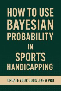 Bayesian Probability in Sports Handicapping