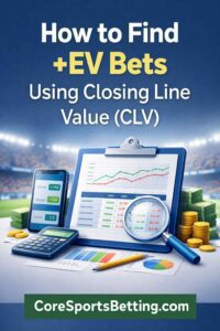 +EV bets using closing line value 