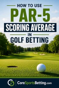 How to Use Par-5 Scoring Average